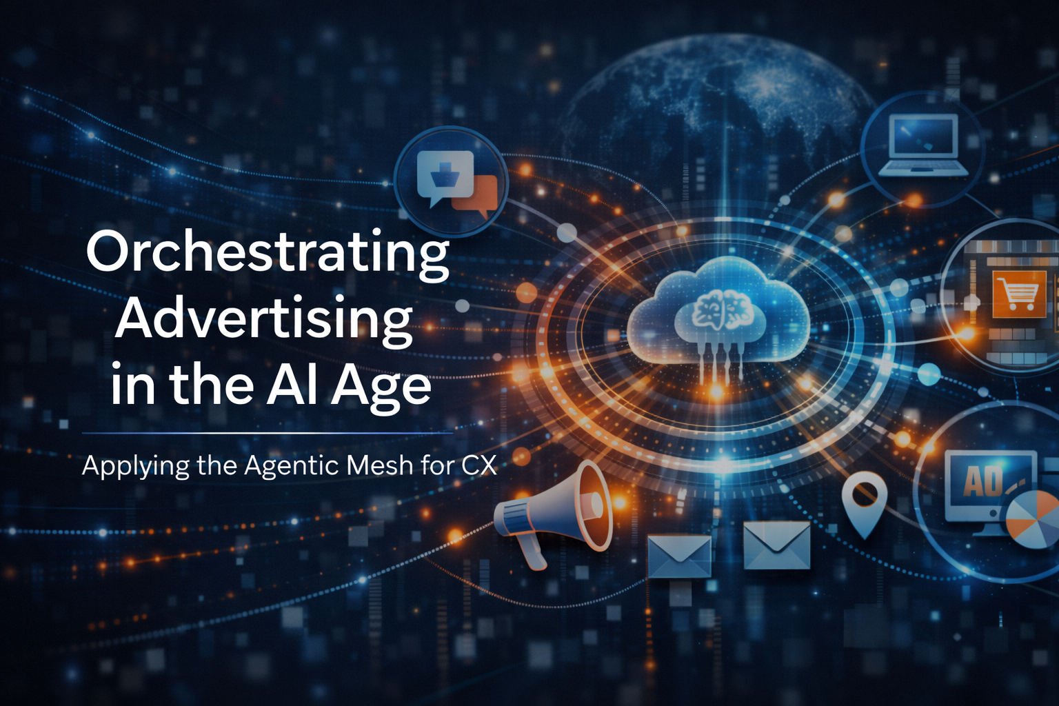 Agentic mesh architectures enable real-time orchestration of advertising, data, and customer experience across channels